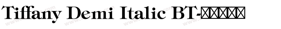 Tiffany Demi Italic BT字体转换